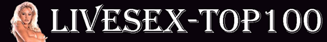Livesex-Top100.com - die Topliste f�r Live Sex